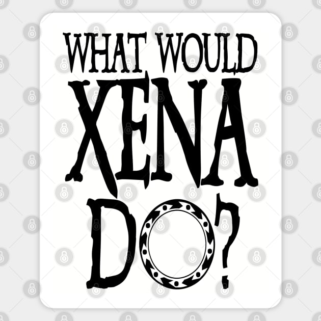 Xena Shirt Xena Warrior Princess WHAT WOULD XENA Do? Chakram of Light Sticker by YellowDogTees